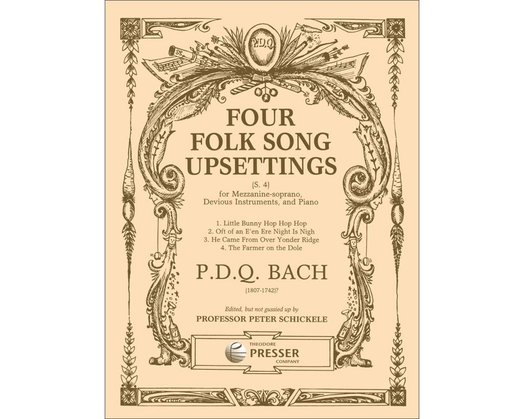 Bach, P.D.Q. (Schickele) – Four Folk Song Upsettings for Mezzanine-Soprano, Devious Instuments and Piano - Vocal w/Instruments