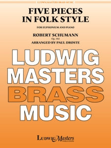 Schumann, arr. Droste - Five Pieces in Folk Style, Op. 102 - Euphonium and Piano