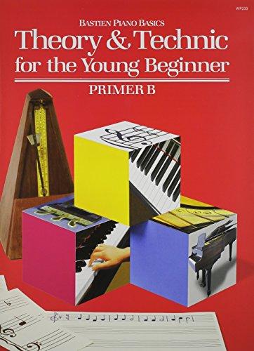 Bastien - Piano Basics: Piano for the Young Beginner: Theory & Technic, Primer B - Piano Method