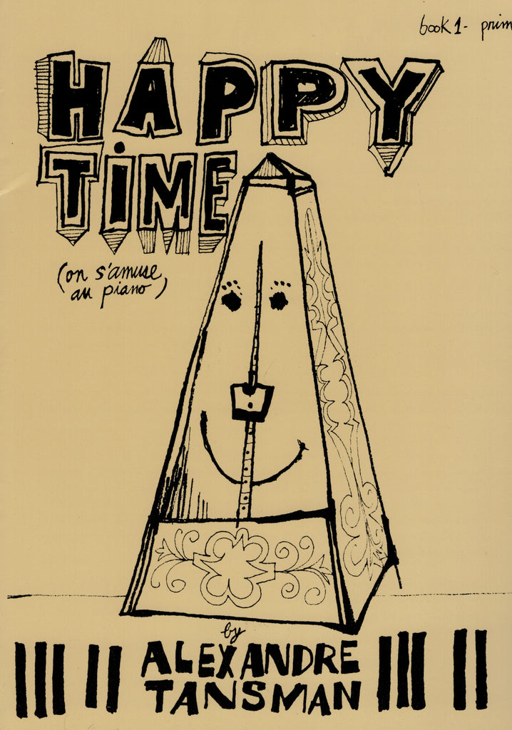 Tansman - Happy Time: Book 1, On S'Amuse au Piano - Piano Method