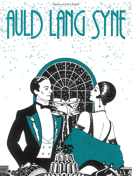 Anonymous – Auld Lang Syne – Piano, Vocal, Guitar