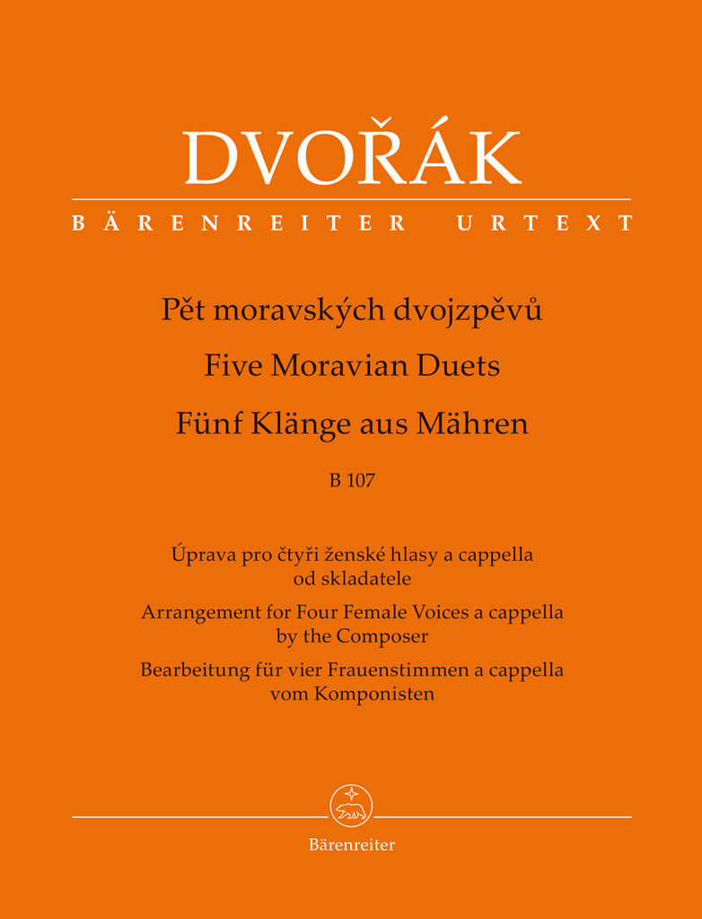 Dvorak - Five Moravian Duets B 107 (Arrangement for 4 Female Voices a cappella by the Composer) - Vocal