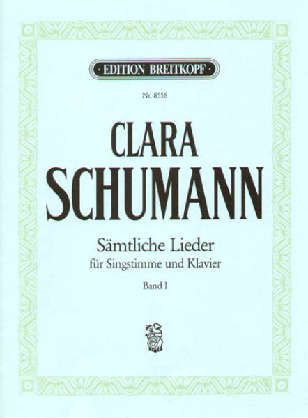 Schumann, C., eds. Draheim and Hoft – Samtliche Lieder, Book I: Op. 12, Op. 13, Op. 23 – Voice and Piano