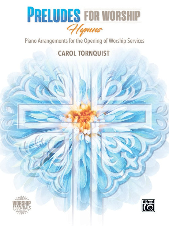 Tornquist – Preludes for Worship: Hymns – Piano