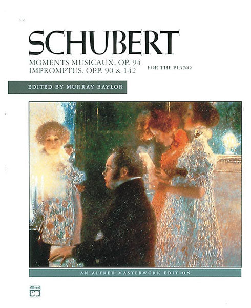 Schubert, ed. Baylor – Moments Musicaux, Op. 94 and Impromptus, Ops. 90 and 142 – Piano
