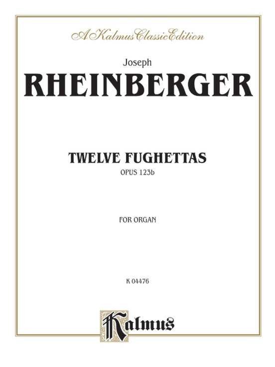 Rheinberger – Twelve Fughettas, Op. 123b – Organ