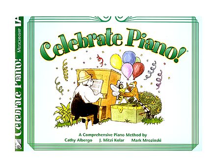 Albergo et al. - Celebrate Piano! Level 1A - Lesson & Musicianship - Piano Method