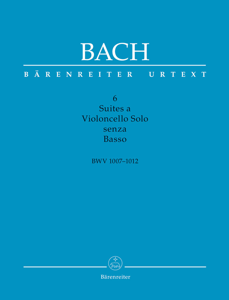 Bach - Six Suites for Violoncello senza Basso BWV 1007-1012 (Scholarly-critical performing edition) - Cello