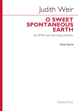 Weir - O Sweet Spontaneous Earth (** NET **) - SATB and String Quartet