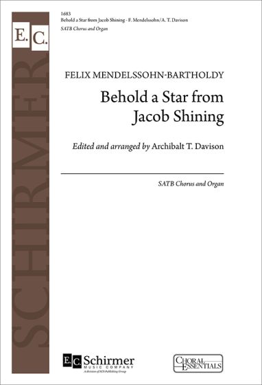 Mendelssohn, arr. Davison - Behold a Star from Jacob Shining - SATB and Keyboard