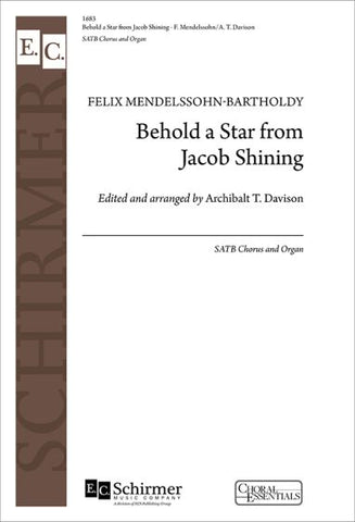 Mendelssohn, arr. Davison - Behold a Star from Jacob Shining - SATB and Keyboard