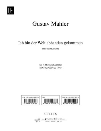 Mahler - Ich Bin Der Welt Abhanden Gekommen - Mixed Chorus