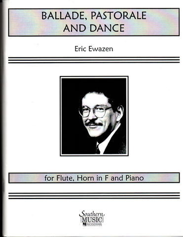 Ewazen - Ballade Pastorale and Dance Flute, Horn and Piano - Mixed Trio