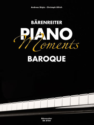 Ulrich, Skipis, arr. - Bärenreiter Piano Moments. Baroque - Piano Anthology