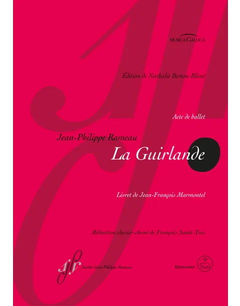 Rameau - La Guirlande RCT 42 Acte de ballet Version 1763/Version of 1751 (Compléments) - Vocal Score