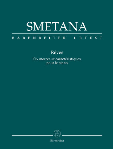 Smetana - “Rêves” (Dreams): Six Characteristic Pieces for Piano - Piano