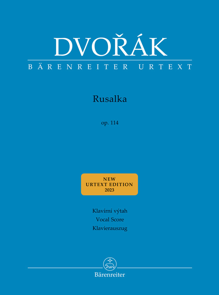 Dvorák - Rusalka op. 114 Lyric Fairy Tale in Three Acts Based on the Period Piano Reduction (1905) - Vocal Score