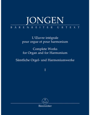 Jongen - Complete Works for Organ and for Harmonium, Vol. 1 - Organ and Harmonium