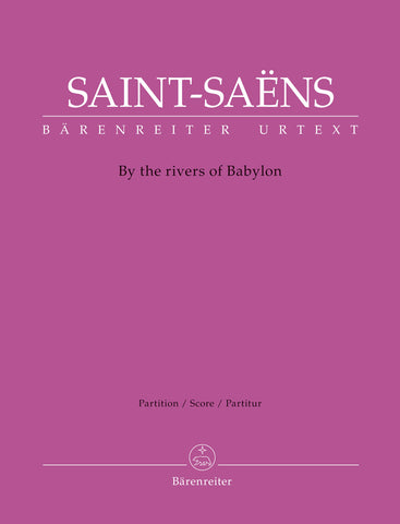 Saint-Saëns - By the rivers of Babylon - Score