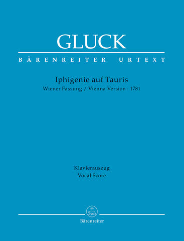 Gluck- Iphigenie auf Tauris Music drama in four acts Vienna version 1781 - Vocal Score