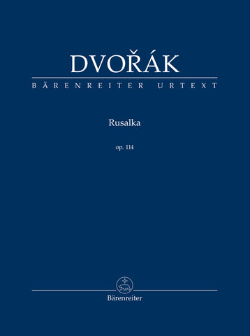 Dvorak - Rusalka, Op. 114 - Study Score