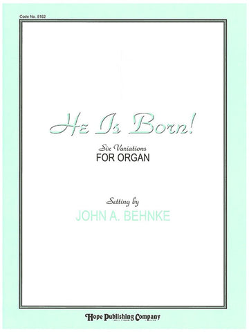 Behnke, arr. - He Is Born! - Organ