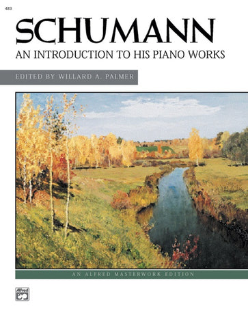 Schumann, ed. Palmer - An Introduction to his Piano Works - Piano