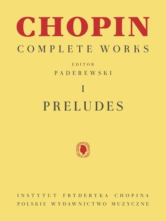 Chopin, ed. Paderewski - Complete Works, Vol I: Preludes - Piano