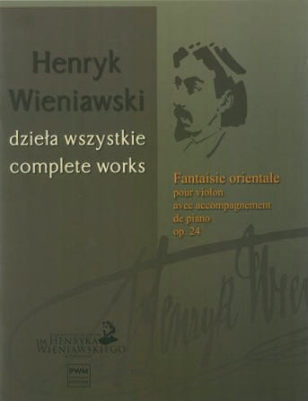 Wieniawski - Fantasie Orientale, Op. 24 (Critical Edition) - Violin and Piano