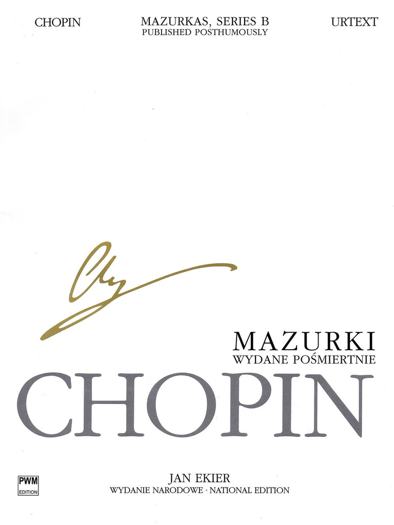 Chopin, ed. Ekier – Mazurkas, Series B: Published Posthumously – Piano