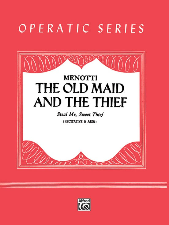 Menotti - Steal Me, Sweet Thief from "The Old Maid and the Thief" - Voice and Piano