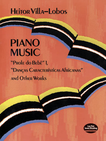 Villa-Lobos - Prole do bebe 1, Sancas Caracteristicas Africanas, and Other Works - Piano