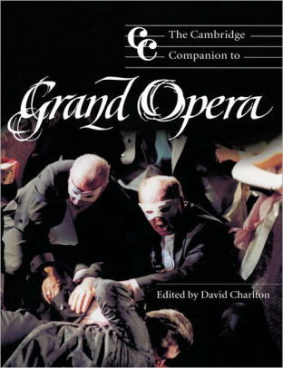 ed. Charlton - The Cambridge Companion to Grand Opera - Book