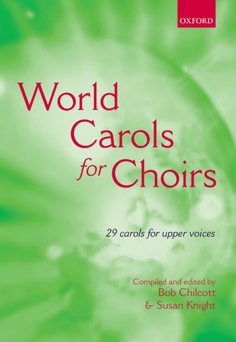 Chilcott and Knight, arrs. - World Carols for Choirs - SSA and Piano