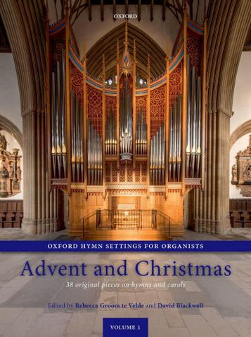 Groom te Velde and Blackwell, eds. - Oxford Hymn Settings or Organists, Vol. 1: Advent and Christmas - Organ