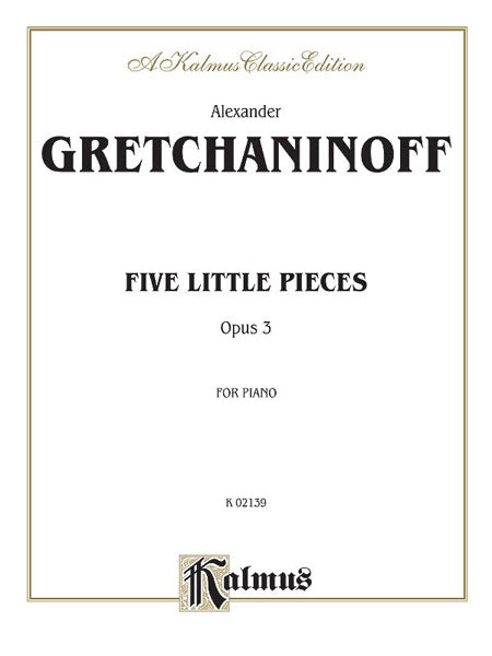 Gretchaninoff - Five Little Pieces, Op. 3 - Piano