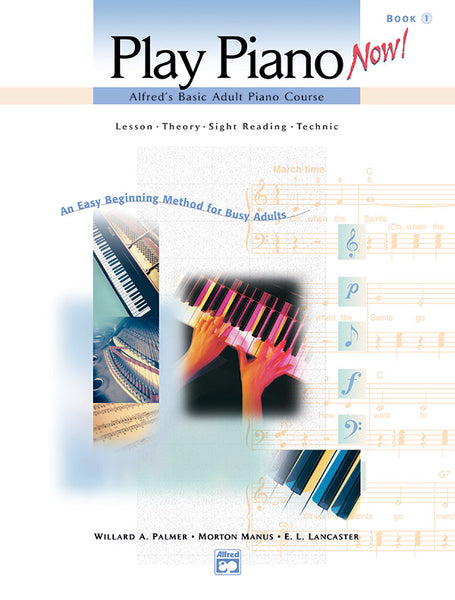 Alfred's Basic Adult: Play Piano Now!, Book 1 (w/CD) - Piano Method