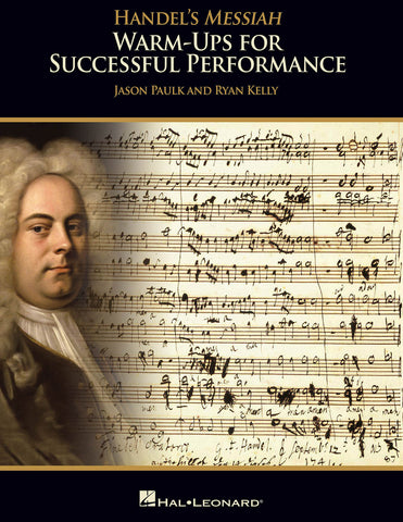 Paulk and Kelly - Handel's "Messiah": Warm-Ups for Successful Performance - Choral Method