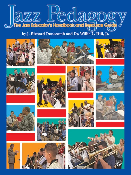 Dunscomb and Hill- Jazz Pedagogy: The Jazz Educator's Handbook and Resource Guide- Book