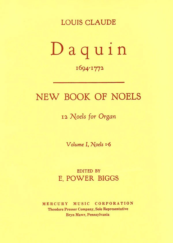 Daquin, ed. Biggs - The New Book of Noels, Vol. 1: Nos. 1-6 - Organ Solo