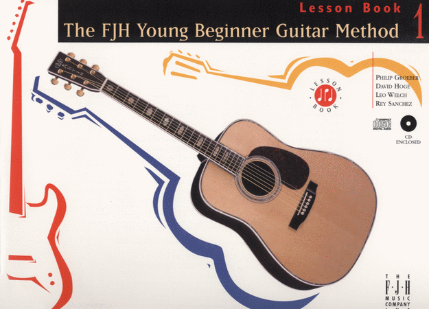 Groeber et al. - The FJH Young Beginner Guitar Method, Lesson Book 1 (w/CD) - Guitar Method