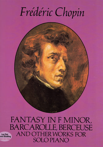 Chopin – Fantasy in F Minor, Barcarolle, Berceuse and Other Works – Piano