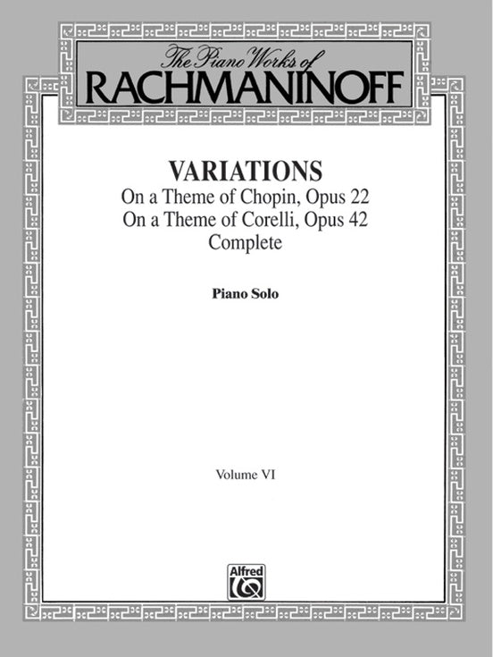 Rachmaninoff – Piano Works, Vol. 6: Variations on a Theme of Chopin, Op. 22, and Variations on a Theme of Corelli, Op. 42 – Piano