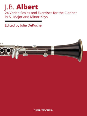 Albert, ed. DeRoche – 24 Varied Scales and Exercises for Clarinet in All Major and Minor Keys – Clarinet Method