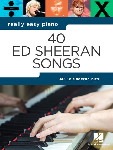 40 Ed Sheeran Songs- Easy Piano