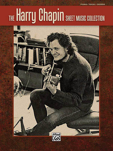 Chapin – The Harry Chapin Sheet Music Collections – Piano, Vocal, Guitar