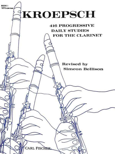 Kroepsch, ed. Bellison – 416 Progressive Daily Studies for the Clarinet, Bk. 1 – Clarinet Method