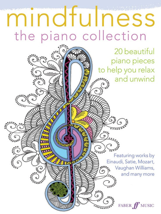 Mindfulness, the Piano Collection: 20 Beautiful Piano Pieces to Help You Relax and Unwind