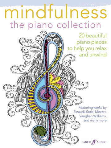 Mindfulness, the Piano Collection: 20 Beautiful Piano Pieces to Help You Relax and Unwind