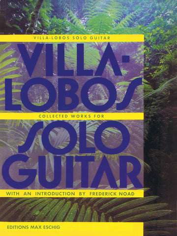 Villa-Lobos - Collected Works - Guitar Solo